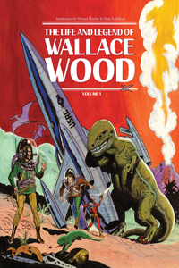 The Life and Legend of Wallace Wood Volume 1