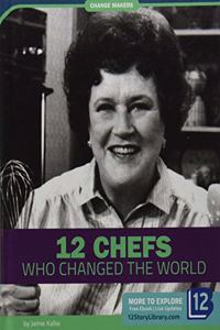 12 Chefs Who Changed the World