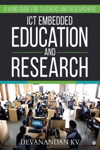 ICT embedded Education and Research : A Hand Guide for Teachers and Researchers