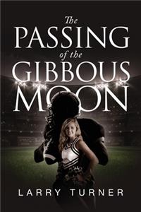Passing of the Gibbous Moon