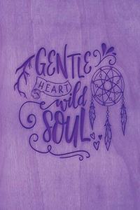 Gentle Heart Wild Soul