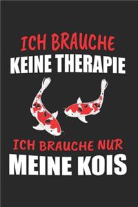 Ich Brauche Keine Therapie Ich Brauche Nur Meine Kois