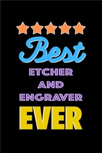 Best Etcher and Engraver Evers Notebook - Etcher and Engraver Funny Gift