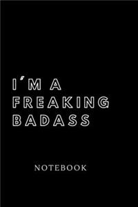 I'm a Freaking Badass NOTEBOOK