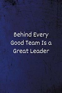 Behind Every Good Team is a Great Leader