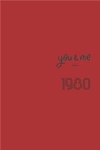 You and Me Since 1980 Notebook