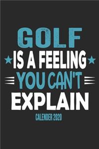 Golf Is A Feeling You Can't Explain Calender 2020