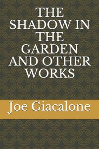 Shadow in the Garden and Other Works