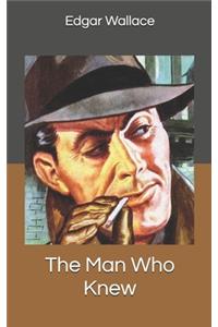 The Man Who Knew