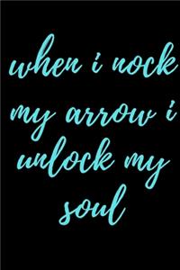when i nock my arrow i unlock my soul