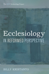 Ecclesiology in Reformed Perspective