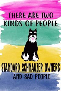 There Are Two Kinds Of People Standard Schnauzer Owners And Sad People