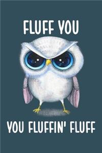 Fluff you you fluffin fluff