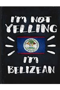 I'm Not Yelling I'm Belizean