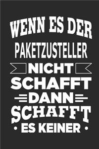 Wenn es der Paketzusteller nicht schafft, dann schafft es keiner: Notizbuch mit 110 linierten Seiten, als Geschenk, aber auch als Dekoration anwendbar.