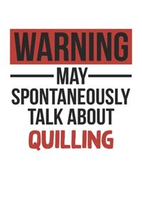 Warning May Spontaneously Talk About QUILLING Notebook QUILLING Lovers OBSESSION Notebook A beautiful