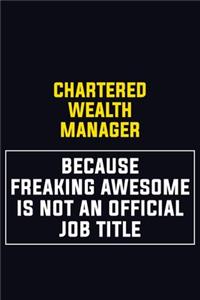 Chartered wealth manager Because Freaking Awesome Is Not An Official Job Title