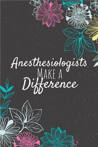 Anesthesiologists Make A Difference