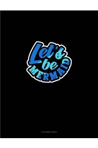 Let's Be Mermaids