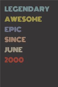 Legendary Awesome Epic Since June 2000 - Birthday Gift For 19 Year Old Men and Women Born in 2000