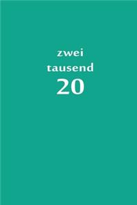 zweitausend 20: 2020 Kalenderbuch A5 A5 Türkisblau