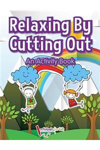 Relaxing by Cutting Out