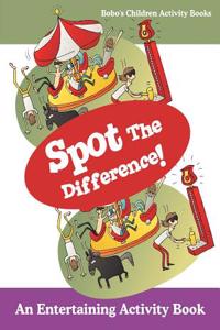 Spot the Difference! an Entertaining Activity Book