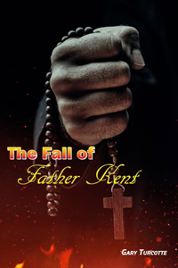 Fall of Father Kent