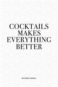 Cocktails Makes Everything Better