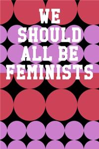 We Should All Be Feminists