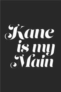 Kane Is My Main