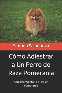 Cómo Adiestrar a Un Perro de Raza Pomerania