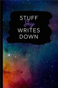 Stuff Sky Writes Down: Personalized Journal / Notebook (6 x 9 inch) with 110 wide ruled pages inside [Multicolor Universe]