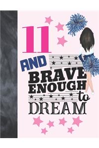 11 And Brave Enough To Dream