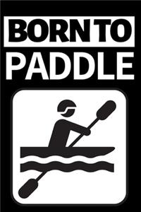 Born To Paddle