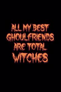 All My Best Ghoulfriends Are Total Witches