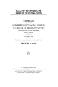 Regulatory restructuring and reform of the financial system