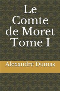 Le Comte de Moret Tome I