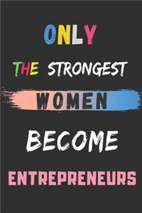 Only the Strongest Women Become Entrepreneurs