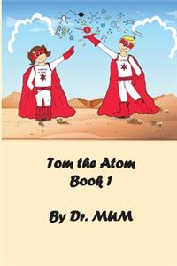 Tom the Atom