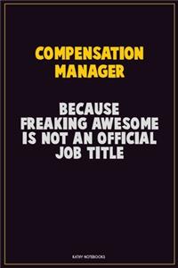 Compensation Manager, Because Freaking Awesome Is Not An Official Job Title