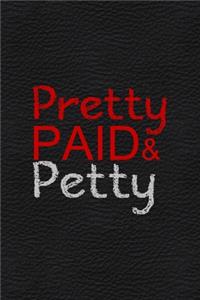 Pretty Paid & Petty