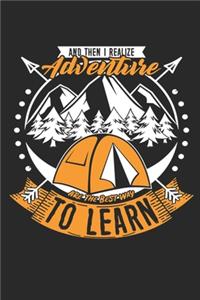 And Then I Realize Adventure are the Best Way to Learn