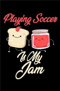 Playing Soccer is My Jam