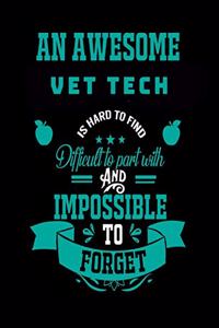 An Awesome Vet Tech Is Hard to Find Difficult to Part with and Impossible to Forget