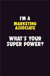 I'M A Marketing Associate, What's Your Super Power?