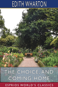 Choice, and Coming Home (Esprios Classics)