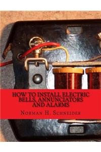 How To Install Electric Bells, Annunciators and Alarms