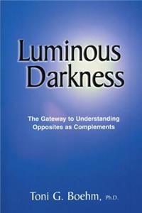 Luminous Darkness