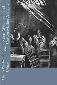 Salem Witchcraft and Cotton Mather A Reply